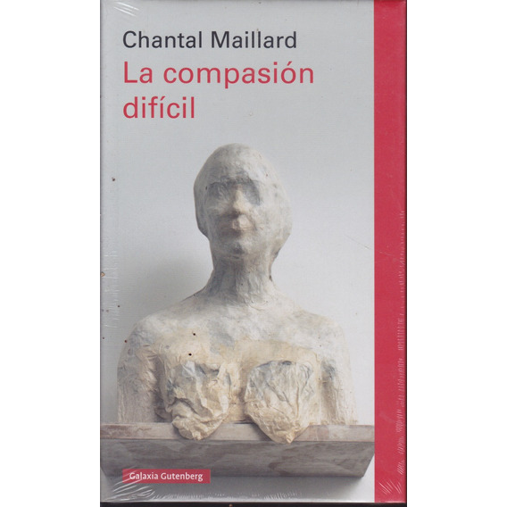 La Compasion Dificil. Chantal Maillard