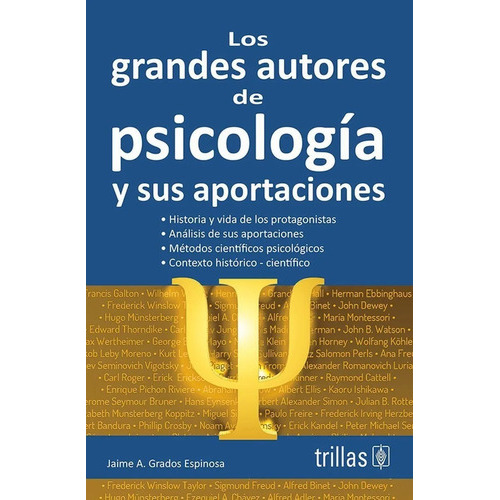 Los Grandes Autores De Psicología Y Sus Aportaciones, De  Grados Espinosa, Jaime A.., Vol. 1. , Tapa Blanda, Edición 1a En Español, 2018