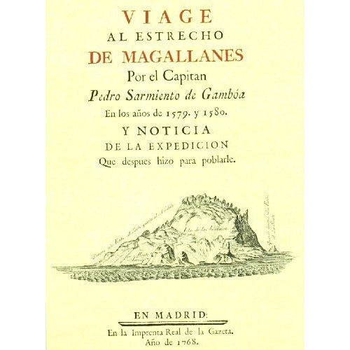 Viage al Estrecho de Magallanes : y noticia de la expedición que después hizo para poblarle, de Pedro Sarmiento de Gamboa. Editorial Jdej Editores, tapa blanda en español, 2012