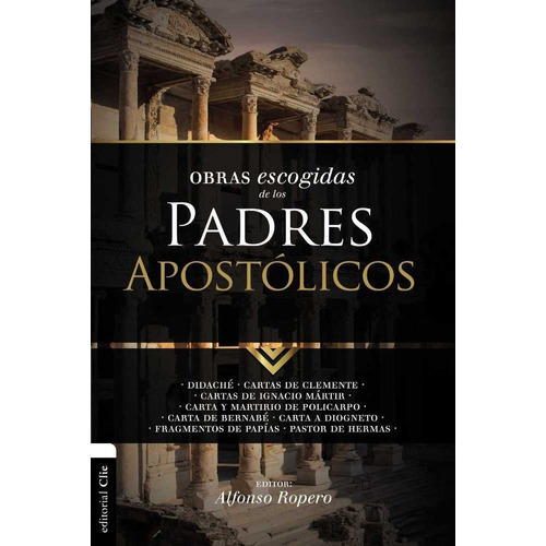 Obras Escogidas De Los Padres Apostolicos - Ropero, Alfonso