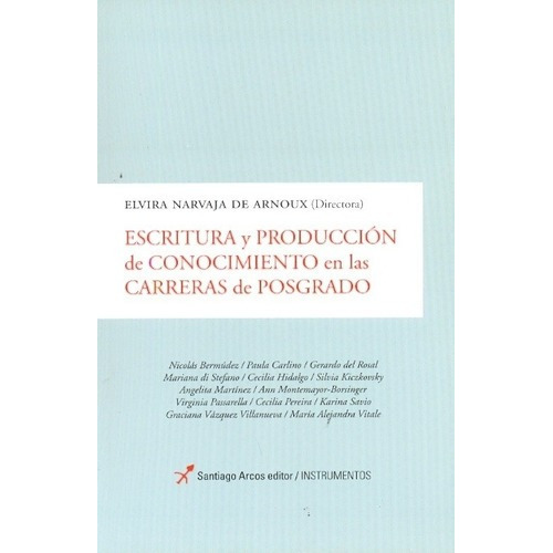 Escritura Y Produccion De Conocimiento En Las Carrer, de ELVIRA NARVAJA DE ARNOUX. Editorial Santiago Arcos Editor en español