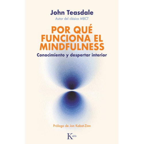 Por Que Funciona El Mindfulness, De Teasdale, John. Editorial Kairos Sa, Tapa Blanda En Español
