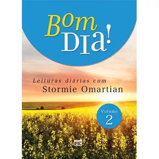 Bom Dia 2: Leituras Diárias Com Stormie Omartian, De Omartian, Stormie. Associação Religiosa Editora Mundo Cristão, Capa Mole Em Português, 2017