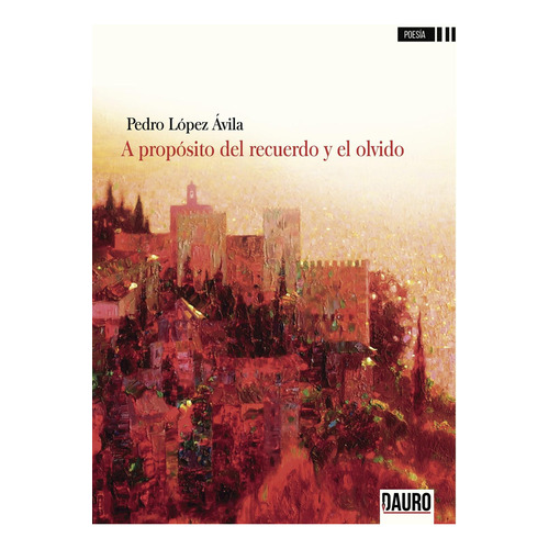 A Propósito Del Recuerdo Y El Olvido: No, de López Ávila, Pedro., vol. 1. Editorial Dauro, tapa pasta blanda, edición 1 en español, 2017