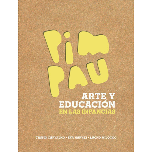 Pim Pau. Arte Y Educación En Las Infancias -autor 
