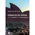 Ensayos De Ópera. De La Música A La Musicología