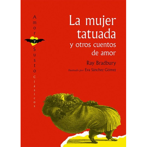 La Mujer Tatuada Y Otros Cuentos De Amor, De Ray Bradbury. Editorial Ekaré, Tapa Blanda En Español, 2018