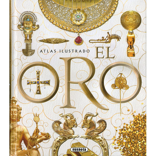 El Oro, De Balasch Blanch, Enric Y Ruiz Arranz, Yolanda. Editorial Susaeta, Tapa Dura En Español