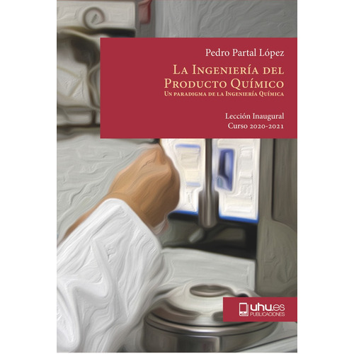 La Ingenierãâa Del Producto Quãâmico, De Partal López, Pedro. Editorial Universidad De Huelva, Tapa Blanda En Español