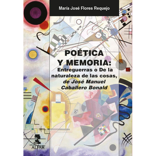 Poãâ©tica Y Memoria, De Flores Requejo, María José. Editorial Ediciones Alfar S.a., Tapa Blanda En Español