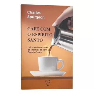 Livro Café Com Espírito Santo - Charles Spurgeon Baseado Na Bíblia