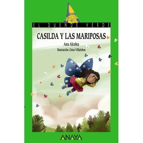 Casilda y las mariposas, de Alcolea, Ana. Editorial ANAYA INFANTIL Y JUVENIL, tapa blanda en español