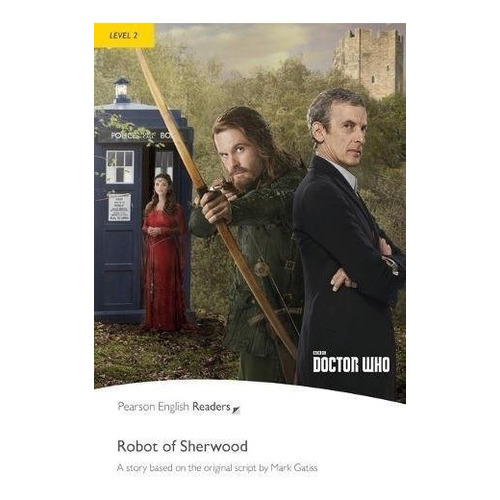 Doctor who: the robot of sherwood + Mp3 pack - Pearson English Readers 2, De Vv. Aa.. Editorial Pearson, Tapa Blanda En Inglés Internacional, 2018