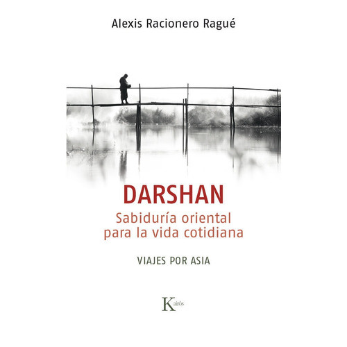 Darshan, de Racionero Ragué, Alexis. Editorial Kairós SA, tapa blanda en español