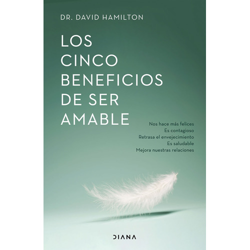 Los Cinco Beneficios De Ser Amable - David R. Hamilton