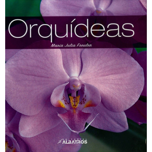 Orquídeas Freuler Maria Julia, De Freuler Maria Julia. Editorial Albatros En Español
