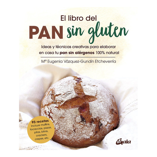 El Libro Del Pan Sin Gluten - Etcheverria - Gaia - Libro