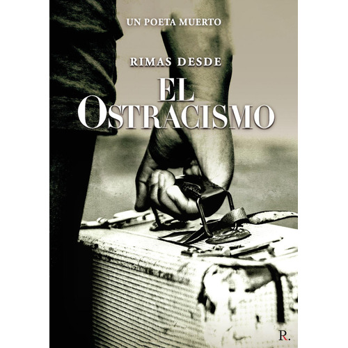 Rimas Desde El Ostracismo, de Poeta Muerto , Un.., vol. 1. Editorial Punto Rojo Libros S.L., tapa pasta blanda, edición 1 en español, 2021