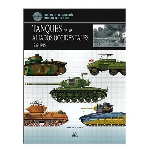 Libro Tanques De Los Aliados Occidentales 1939-1945