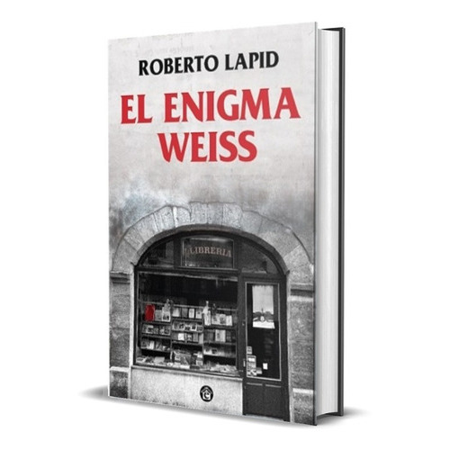 El Enigma Weiss, De Lapid Roberto. Editorial El Emporio Libros En Español