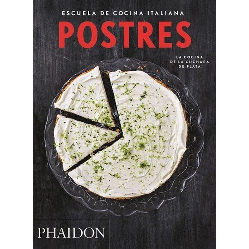 Postres Escuela De Cocina Italiana-phaidon-phaidon Press