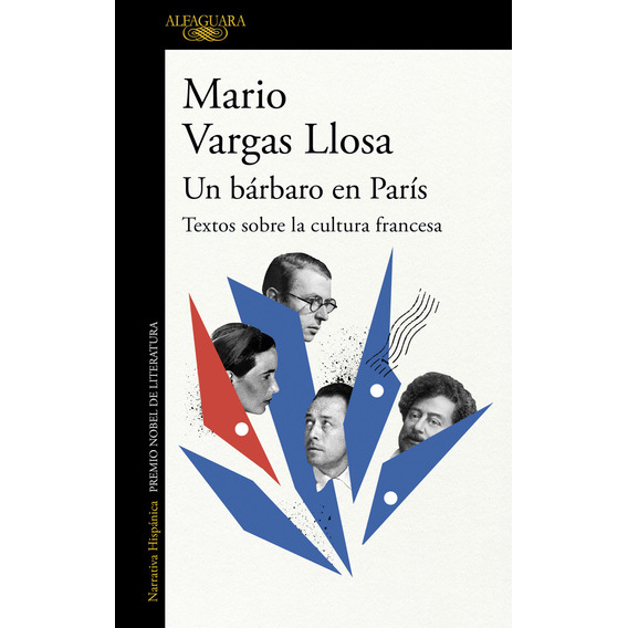 Un Bárbaro En París, De Mario Vargas Llosa., Vol. 1.0. Editorial Alfaguara, Tapa Blanda, Edición 1.0 En Español, 2023