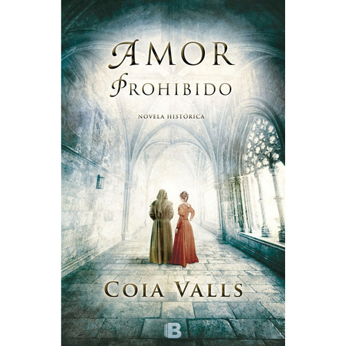 Amor Prohibido, De Valls, Coia. Editorial B (ediciones B), Tapa Dura En Español