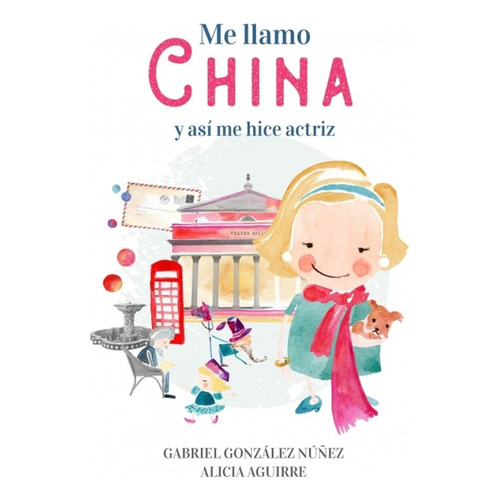 Me Llamo China, De Gabriel/ Aguirre  Alicia Gonzalez Nuñez. Editorial Altea En Español