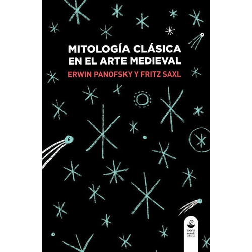 Mitologãâa Clãâ¡sica En El Arte Medieval, De Panofsky, Erwin. Editorial Sans Soleil Ediciones, Tapa Blanda En Español