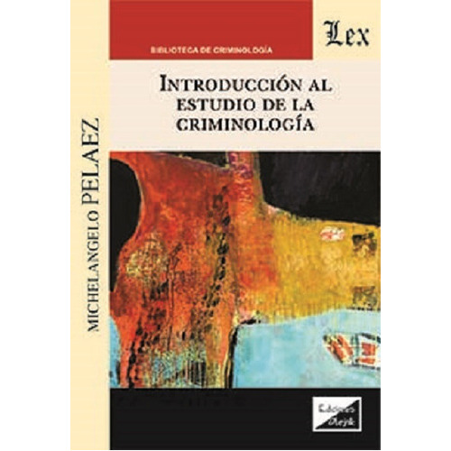 Introducción Al Estudio De La Criminología, De Peláez, Michelangelo., Vol. 1. Editorial Olejnik, Tapa Blanda En Español, 2019