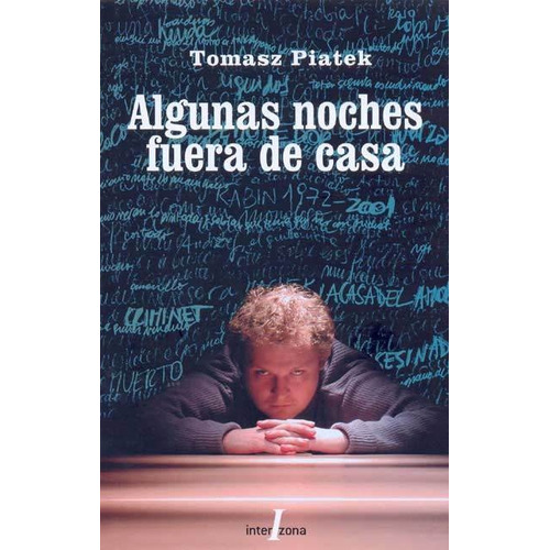 Algunas Noches Fuera De Casa, de Tomasz Piatek. Editorial INTERZONA, tapa blanda en español, 2006