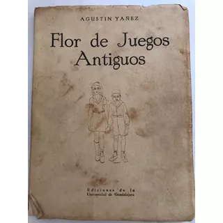 Flor De Juegos Antiguos. Yañez, Agustín