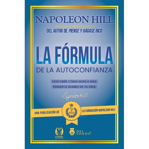 La Formula De La Autoconfianza - Napoleon Hill, de Hill, Napoleon. Del Fondo Editorial, tapa blanda en español, 2023