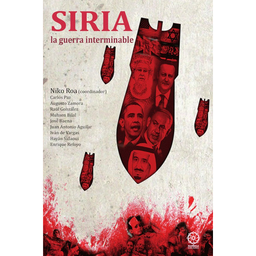 Siria, La Guerra Interminable, De Niko Roa. Editorial Mandala, Tapa Blanda En Español, 2021