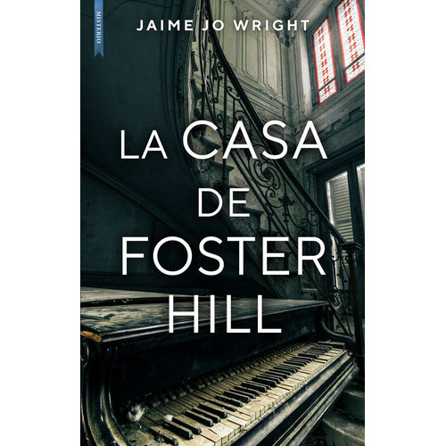 La casa de Foster Hill, de Wright, Jaime Jo. Editorial Libros de Seda/Misterio, tapa blanda en español