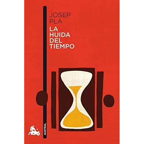 Huida Del Tiempo, La, de Josep Pla. Editorial Austral, tapa blanda, edición 1 en español