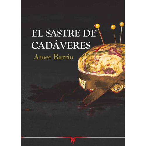 El Sastre De Cadaveres, De Barrio, Amec. Editorial Cosecha Negra Ediciones, Tapa Blanda En Español