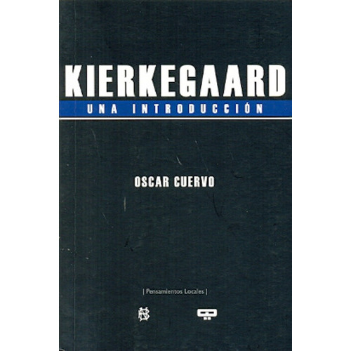 Kierkegaard, De Cuervo, Oscar., Vol. Volumen Unico. Editorial Quadrata, Tapa Blanda En Español, 2010