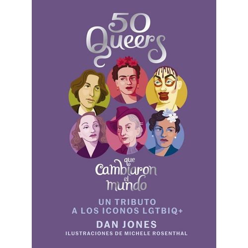 50 Queers Que Cambiaron El Mundo - Dan Jones
