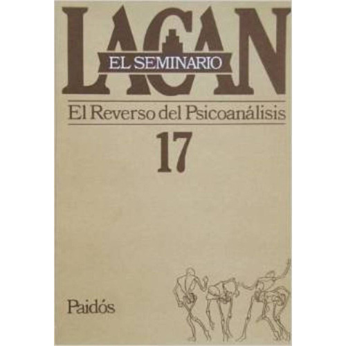 Seminario, El. 17 - Jacques Lacan