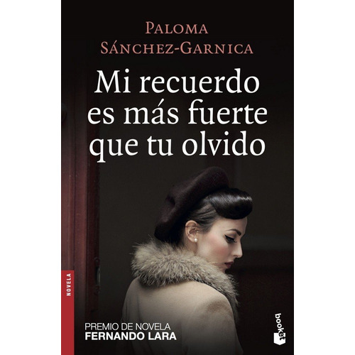 Mi recuerdo es mÃÂ¡s fuerte que tu olvido, de Sánchez-Garnica, Paloma. Editorial Booket, tapa blanda en español