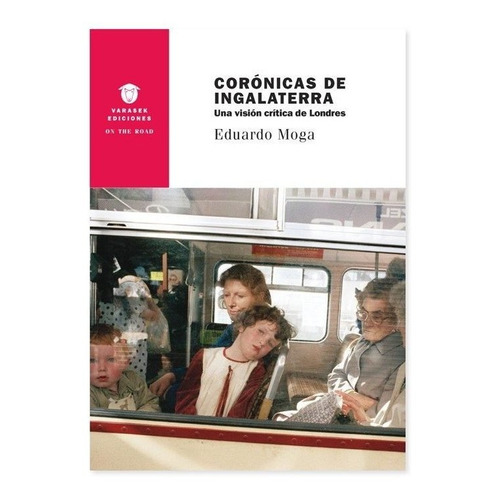 Corãâ³nicas De Ingalaterra, De Moga Bayona, Eduardo. Editorial Varasek Ediciones, Tapa Blanda En Español