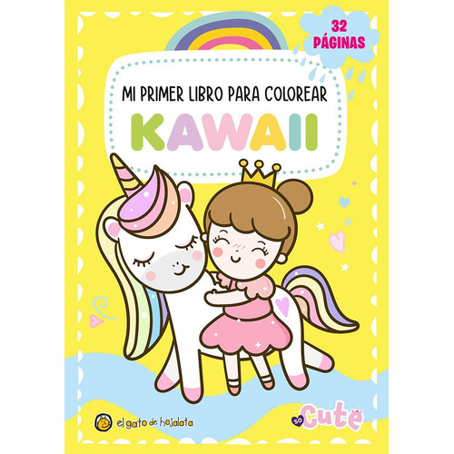 So Cute ( Amarillo ) - Mi Primer Libro Para Colorear Kawaii, de No Aplica. Editorial El Gato de Hojalata, tapa blanda en español, 2022