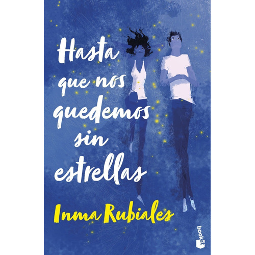 Hasta Que Nos Quedemos Sin Estrellas - Inma Rubiales, De Inma Rubiales. Editorial Booket En Español