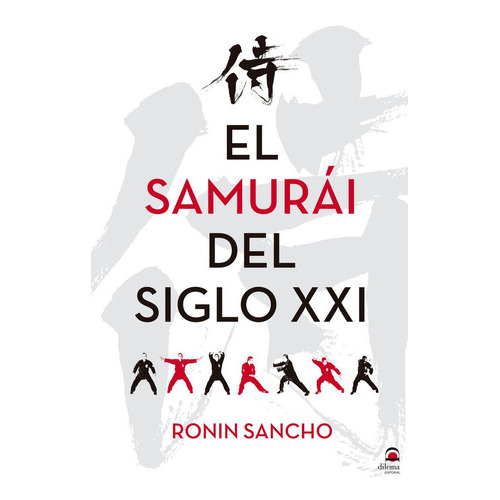 El Samurãâ¡i Del Siglo Xxi, De Sancho, Ronin. Editorial Dilema, Tapa Blanda En Español