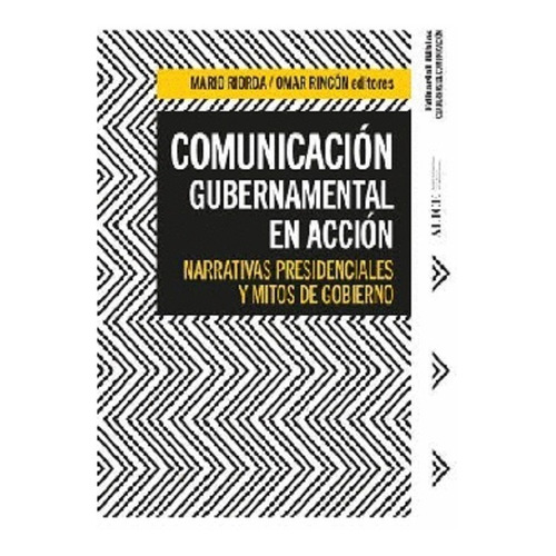 Comunicacion Gubernamental En Accion - Riorda Y Rincon - Bib