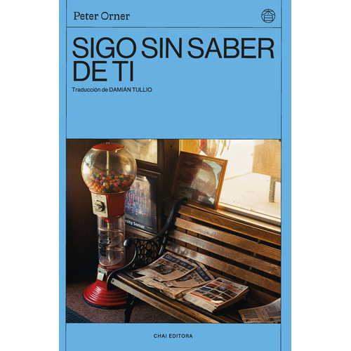 SIGO SIN SABER DE TI (Nuevo), de PETER ORNER. Editorial CHAI EDITORA en español