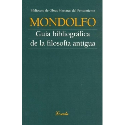 Guia Bibliografica De La Filosofia Antigua - Mondolfo, Rodol