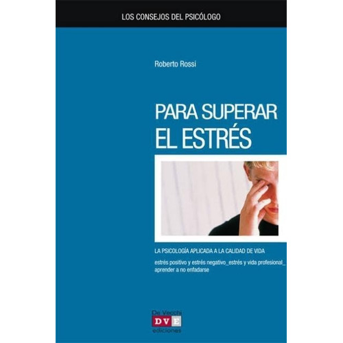 Consejos Del Psicólogo Para Superar El Estrés, Rossi, Vecchi