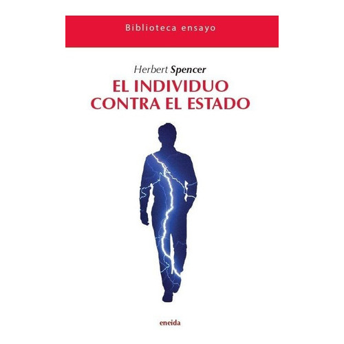 INDIVIDUO CONTRA EL ESTADO, EL, de Herbert Spencer. Editorial ENEIDA EDITORIAL S.L., tapa blanda en español